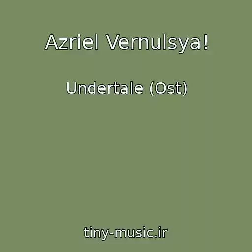 کاور آهنگ Azriel Vernulsya! از Undertale (Ost)