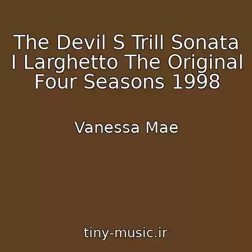 کاور آهنگ The Devil S Trill Sonata I Larghetto The Original Four Seasons 1998 از Vanessa Mae