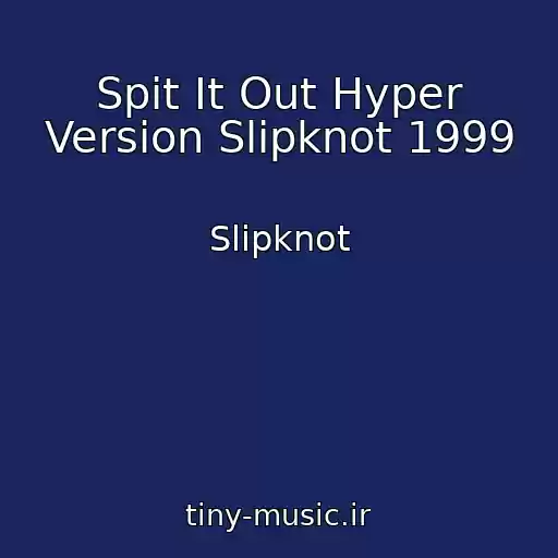 کاور آهنگ Spit It Out Hyper Version Slipknot 1999 از Slipknot