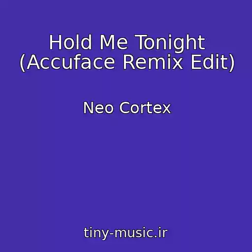 کاور آهنگ Hold Me Tonight (Accuface Remix Edit) از Neo Cortex