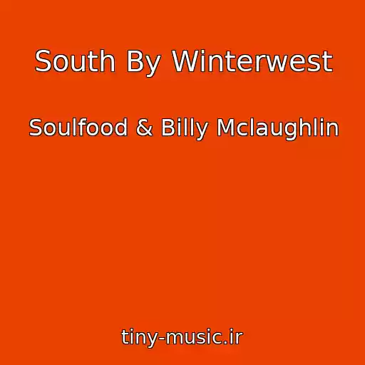 کاور آهنگ South By Winterwest از Soulfood & Billy Mclaughlin