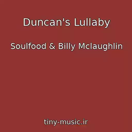 کاور آهنگ Duncan's Lullaby از Soulfood & Billy Mclaughlin