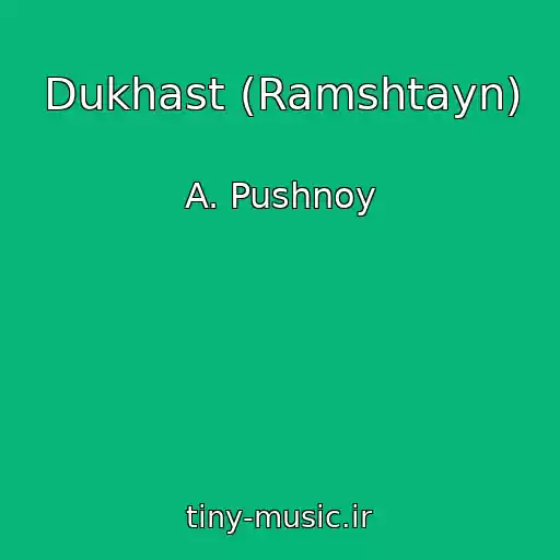 کاور آهنگ Dukhast (Ramshtayn) از A. Pushnoy