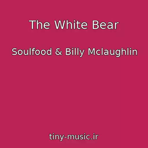 کاور آهنگ The White Bear از Soulfood & Billy Mclaughlin