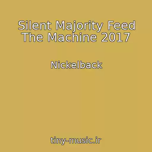 کاور آهنگ Silent Majority Feed The Machine 2017 از Nickelback