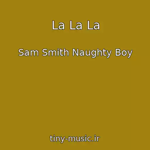 کاور آهنگ La La La از Sam Smith Naughty Boy