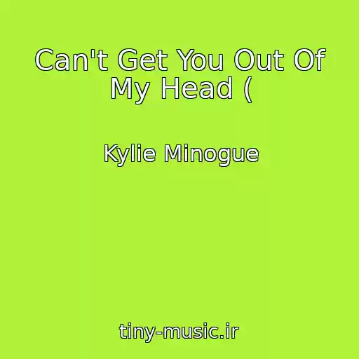 کاور آهنگ Can't Get You Out Of My Head ( از Kylie Minogue