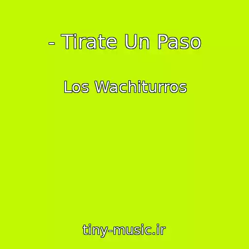 کاور آهنگ - Tirate Un Paso از Los Wachiturros