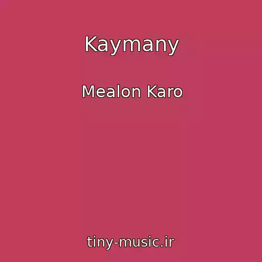 کاور آهنگ Kaymany از Mealon Karo