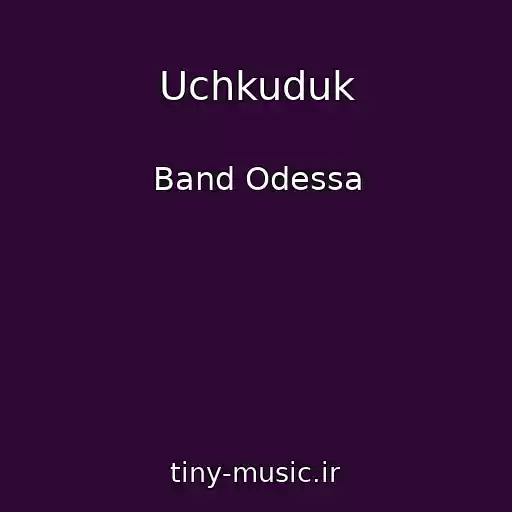 کاور آهنگ Uchkuduk از Band Odessa