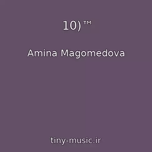 کاور آهنگ 10)™ از Amina Magomedova