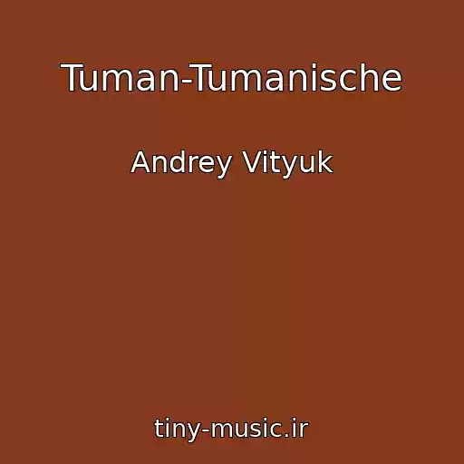 کاور آهنگ Tuman-Tumanische از Andrey Vityuk