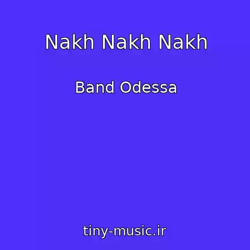 کاور آهنگ Nakh Nakh Nakh از Band Odessa