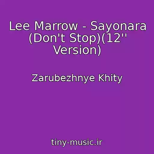 کاور آهنگ Lee Marrow - Sayonara (Don't Stop)(12'' Version) از Zarubezhnye Khity
