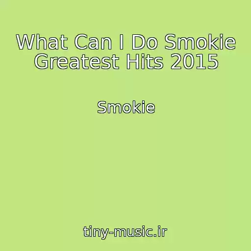 کاور آهنگ What Can I Do Smokie Greatest Hits 2015 از Smokie