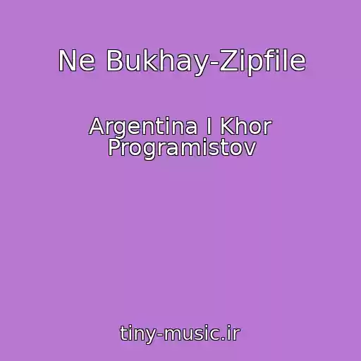 کاور آهنگ Ne Bukhay-Zipfile از Argentina I Khor Programistov