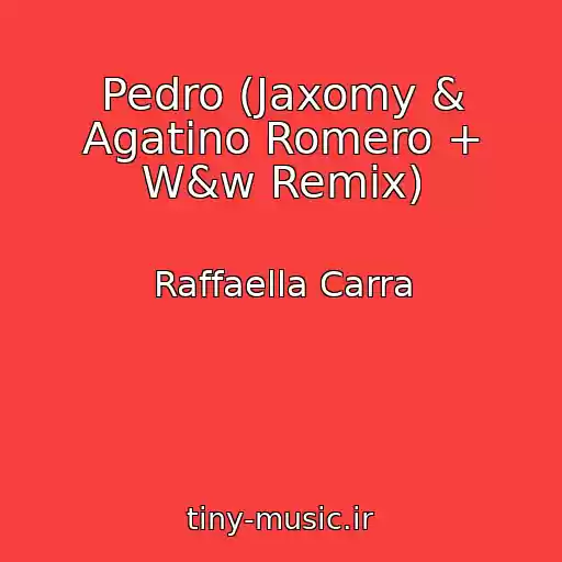 کاور آهنگ Pedro (Jaxomy & Agatino Romero + W&w Remix) از Raffaella Carra