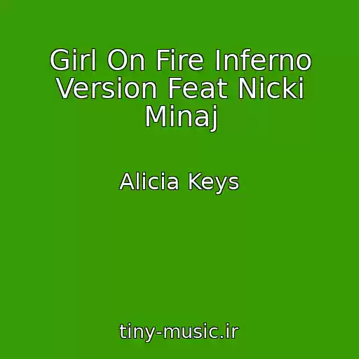 کاور آهنگ Girl On Fire Inferno Version Feat Nicki Minaj از Alicia Keys