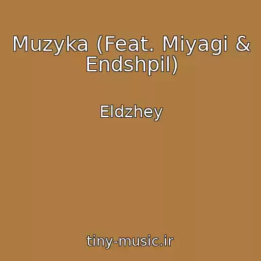 کاور آهنگ Muzyka (Feat. Miyagi & Endshpil) از Eldzhey