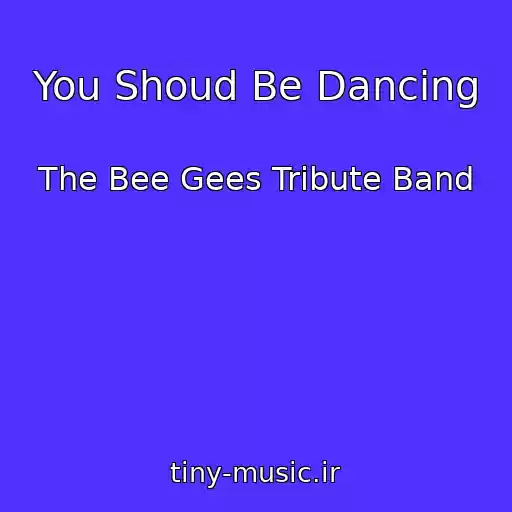 کاور آهنگ You Shoud Be Dancing از The Bee Gees Tribute Band
