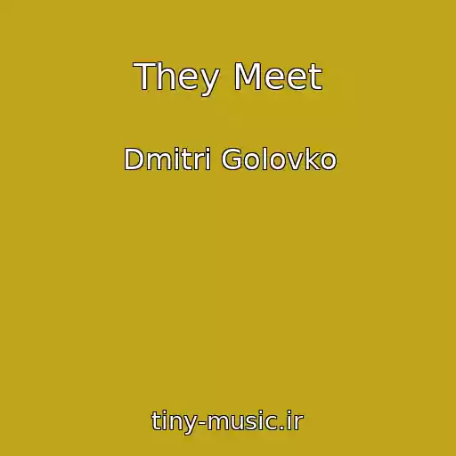 کاور آهنگ They Meet از Dmitri Golovko
