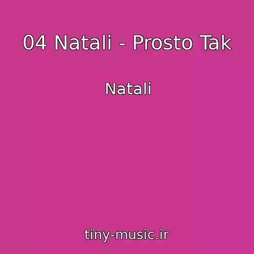 کاور آهنگ 04 Natali - Prosto Tak از Natali