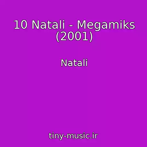 کاور آهنگ 10 Natali - Megamiks (2001) از Natali
