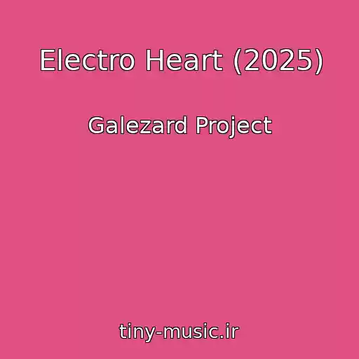 کاور آهنگ Electro Heart (2025) از Galezard Project