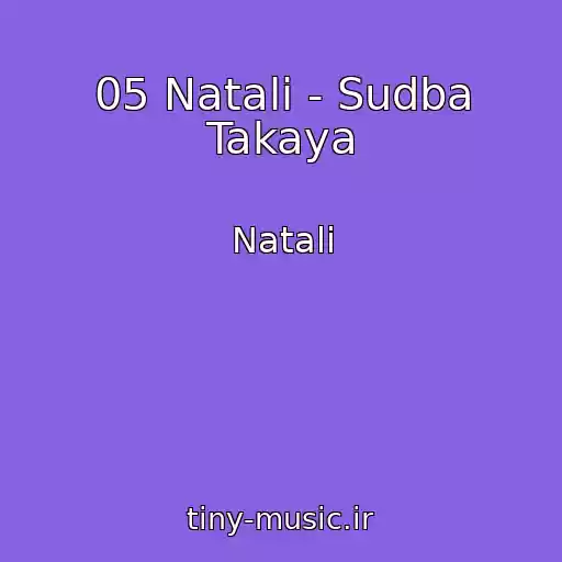 کاور آهنگ 05 Natali - Sudba Takaya از Natali