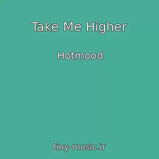کاور آهنگ Take Me Higher از Hotmood