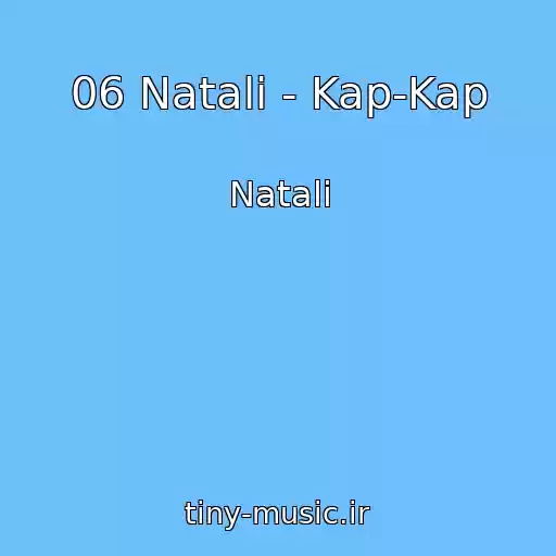 کاور آهنگ 06 Natali - Kap-Kap از Natali