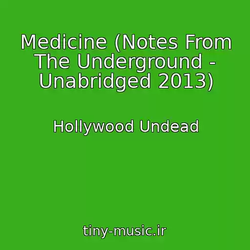 کاور آهنگ Medicine (Notes From The Underground - Unabridged 2013) از Hollywood Undead