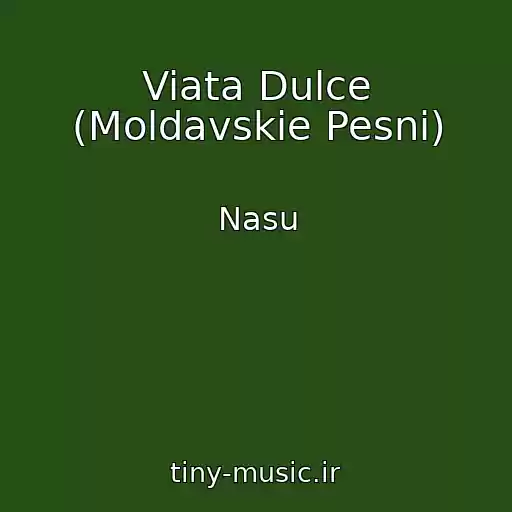 کاور آهنگ Viata Dulce (Moldavskie Pesni) از Nasu
