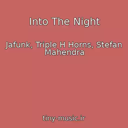 کاور آهنگ Into The Night از Jafunk, Triple H Horns, Stefan Mahendra