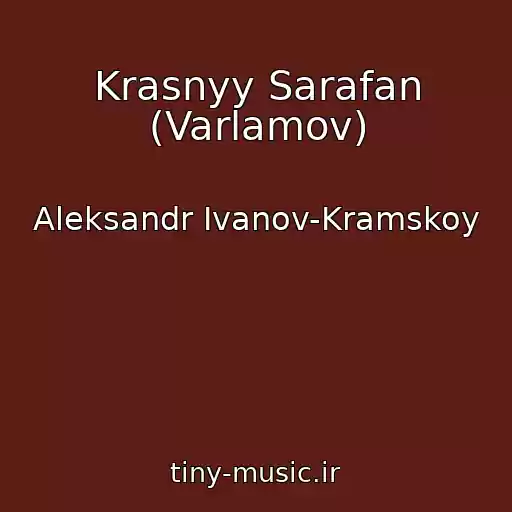 کاور آهنگ Krasnyy Sarafan (Varlamov) از Aleksandr Ivanov-Kramskoy