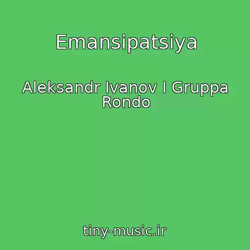 کاور آهنگ Emansipatsiya از Aleksandr Ivanov I Gruppa Rondo