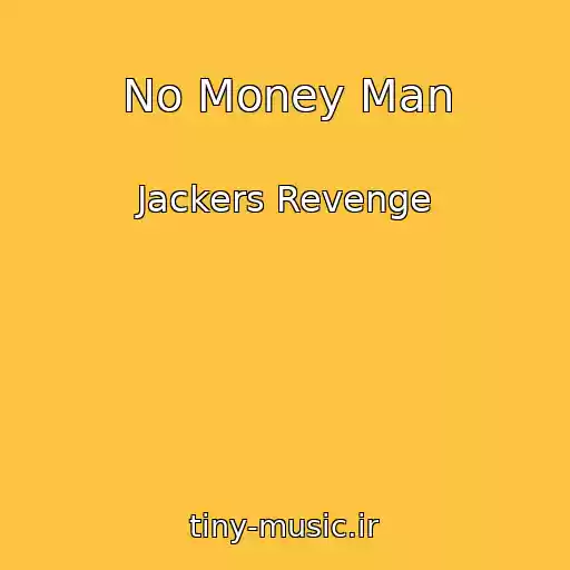 کاور آهنگ No Money Man از Jackers Revenge