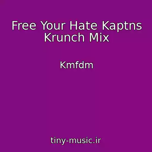 کاور آهنگ Free Your Hate Kaptns Krunch Mix از Kmfdm