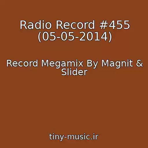 کاور آهنگ Radio Record #455 (05-05-2014) از Record Megamix By Magnit & Slider