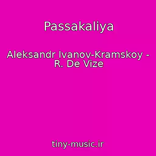 کاور آهنگ Passakaliya از Aleksandr Ivanov-Kramskoy - R. De Vize