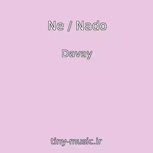 کاور آهنگ Ne / Nado از Davay