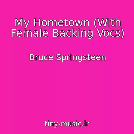 کاور آهنگ My Hometown (With Female Backing Vocs) از Bruce Springsteen