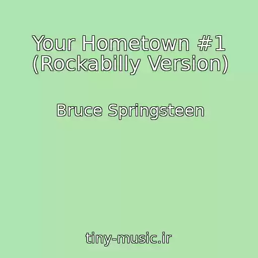 کاور آهنگ Your Hometown #1 (Rockabilly Version) از Bruce Springsteen