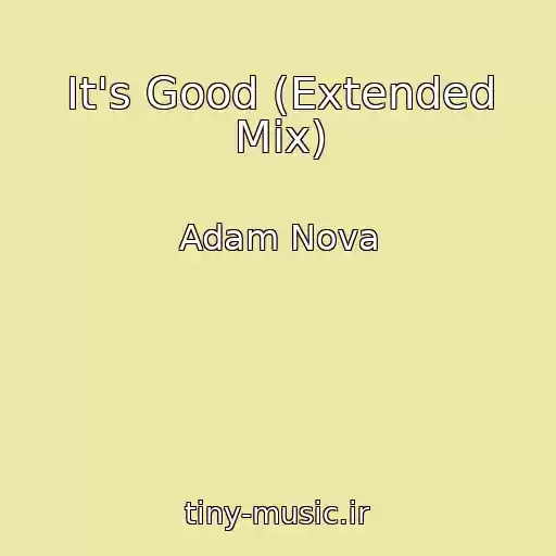 کاور آهنگ It's Good (Extended Mix) از Adam Nova