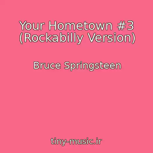 کاور آهنگ Your Hometown #3 (Rockabilly Version) از Bruce Springsteen