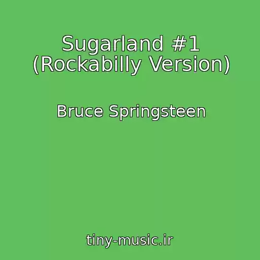 کاور آهنگ Sugarland #1 (Rockabilly Version) از Bruce Springsteen