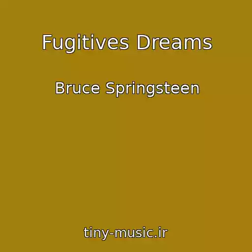 کاور آهنگ Fugitives Dreams از Bruce Springsteen