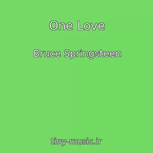 کاور آهنگ One Love از Bruce Springsteen