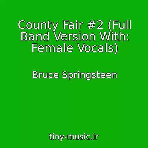 کاور آهنگ County Fair #2 (Full Band Version With: Female Vocals) از Bruce Springsteen
