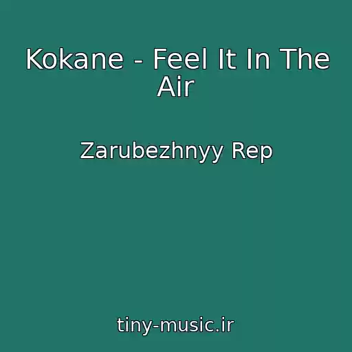 کاور آهنگ Kokane - Feel It In The Air از Zarubezhnyy Rep